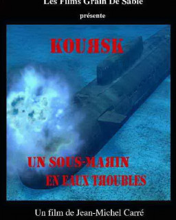Koursk un sous-marin en eaux troubles 