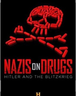 History Channel. Нацисты на наркотиках: Гитлер и блицкриг (Наркотический блицкриг Гитлера) 