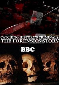 Постер BBC: Захватывающая история криминалистики